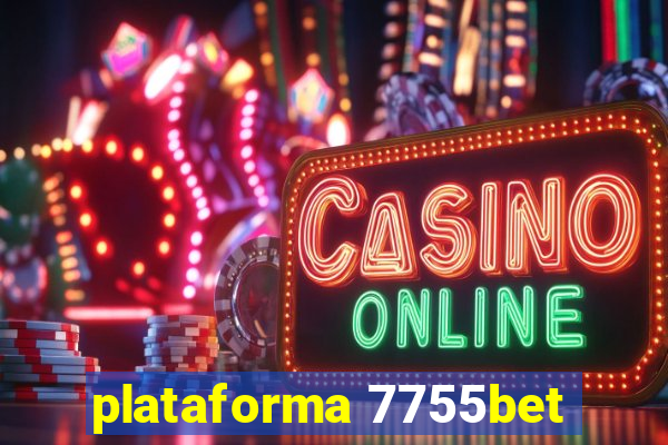 plataforma 7755bet