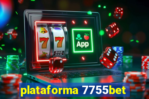 plataforma 7755bet