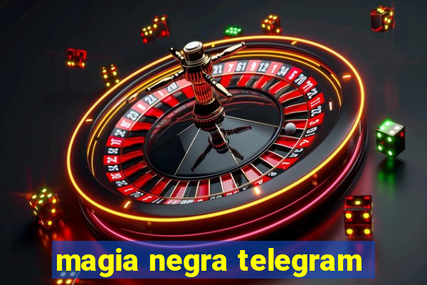 magia negra telegram