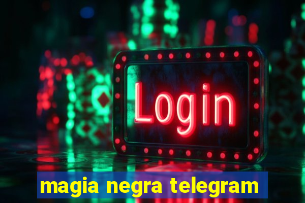 magia negra telegram