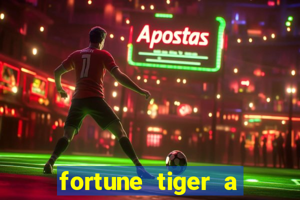 fortune tiger a partir de 1 real