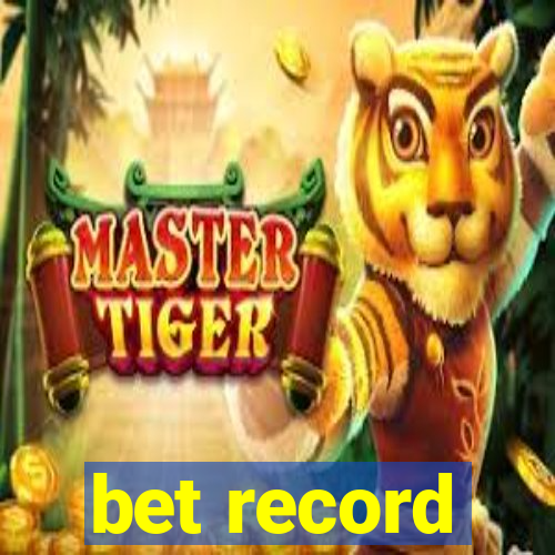 bet record