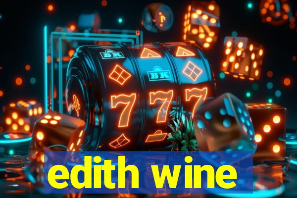 edith wine