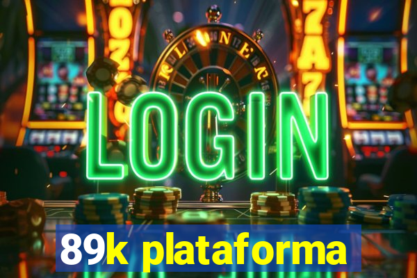 89k plataforma