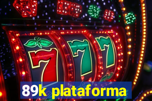 89k plataforma