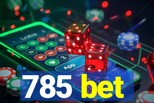 785 bet