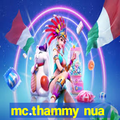 mc.thammy nua