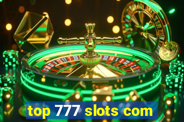 top 777 slots com