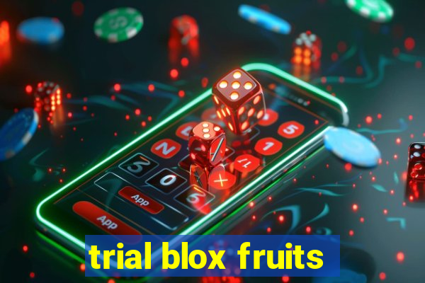 trial blox fruits