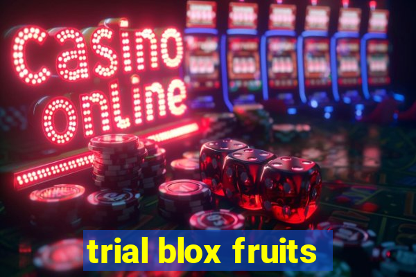 trial blox fruits