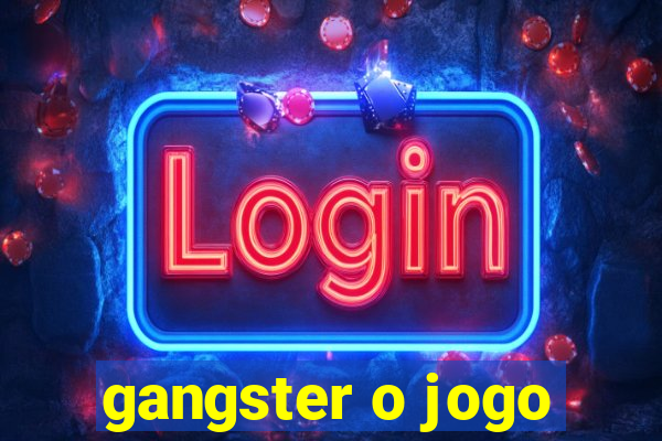 gangster o jogo