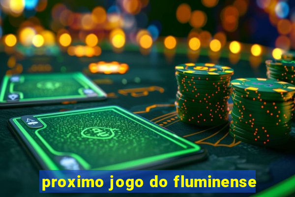 proximo jogo do fluminense