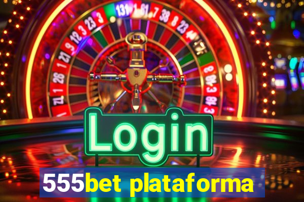 555bet plataforma