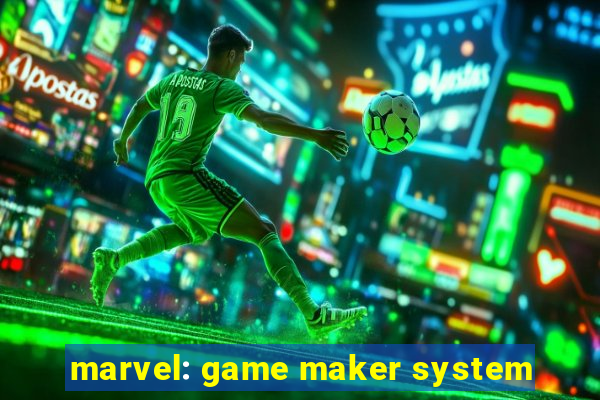 marvel: game maker system