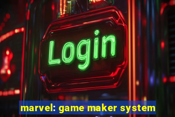 marvel: game maker system