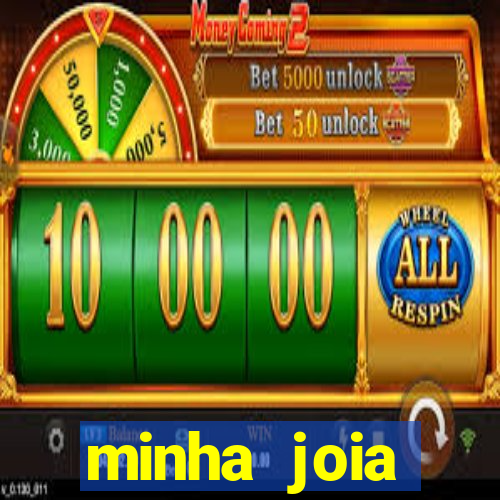 minha joia significado minha joia giria