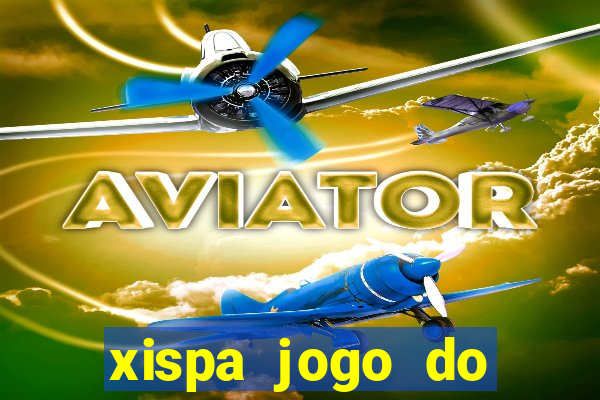 xispa jogo do bicho tabela