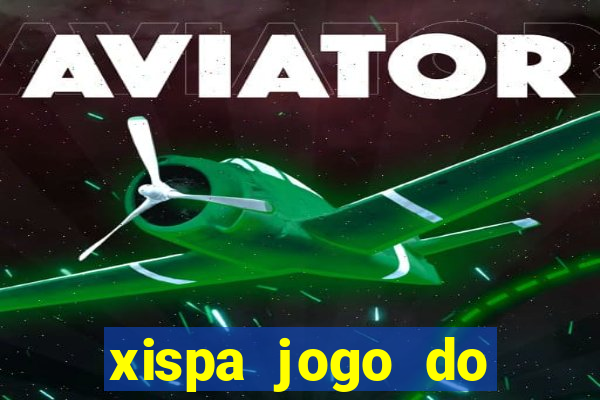 xispa jogo do bicho tabela