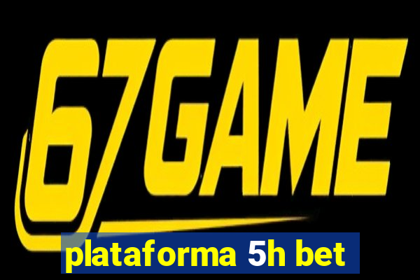 plataforma 5h bet