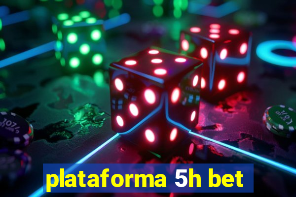 plataforma 5h bet