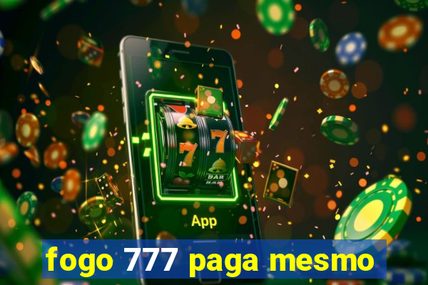 fogo 777 paga mesmo