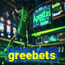 greebets