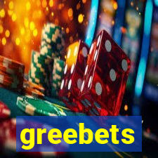 greebets