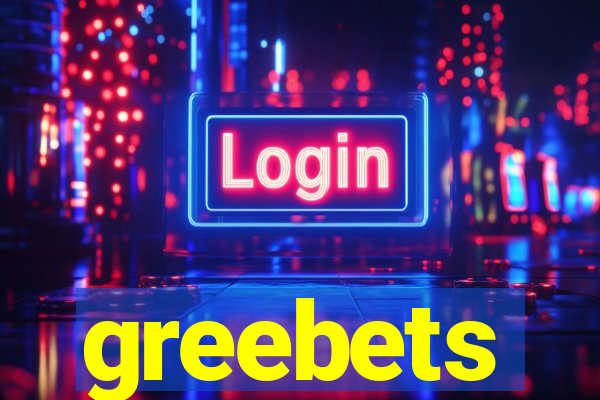 greebets