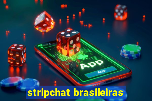 stripchat brasileiras