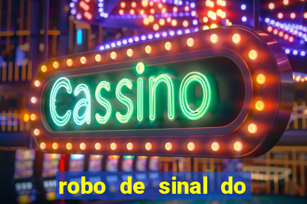 robo de sinal do fortune tiger