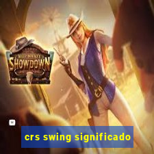 crs swing significado