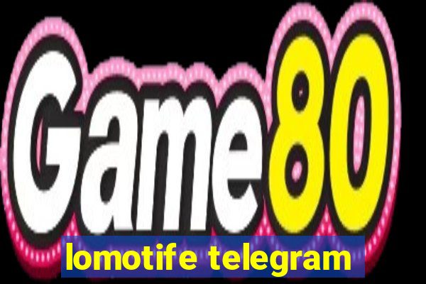 lomotife telegram