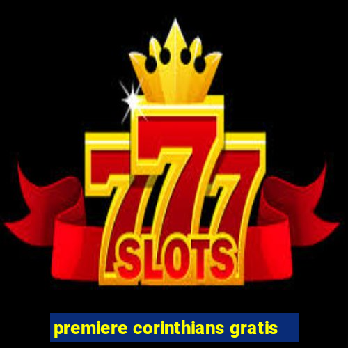 premiere corinthians gratis