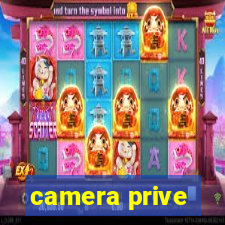 camera prive