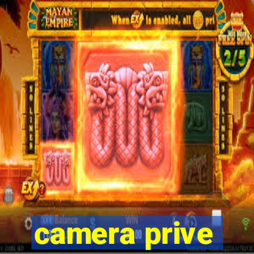 camera prive