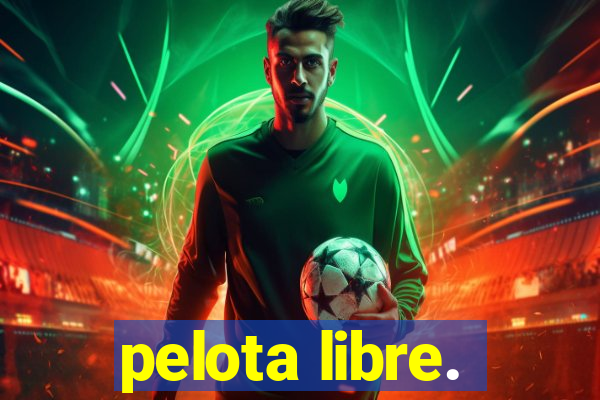 pelota libre.