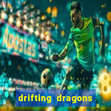 drifting dragons vai ter 2 temporada