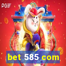 bet 585 com