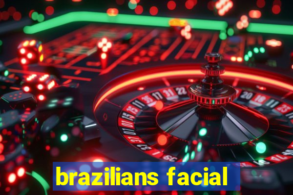 brazilians facial