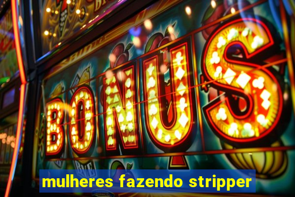 mulheres fazendo stripper