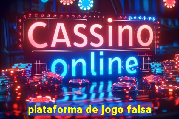 plataforma de jogo falsa