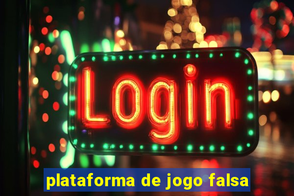 plataforma de jogo falsa