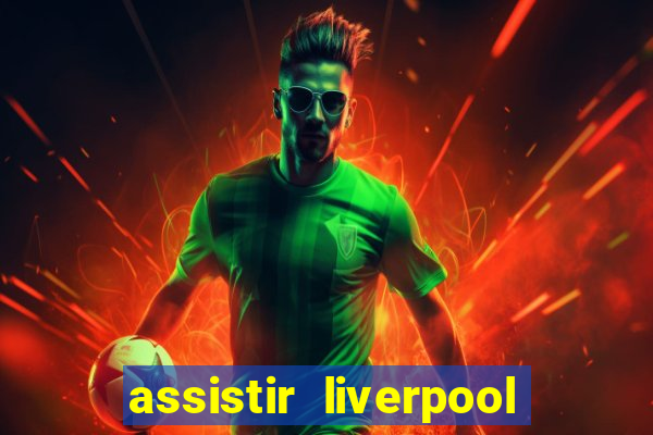 assistir liverpool x monterrey ao vivo futemax