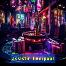 assistir liverpool x monterrey ao vivo futemax