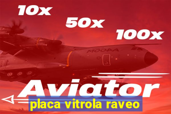 placa vitrola raveo