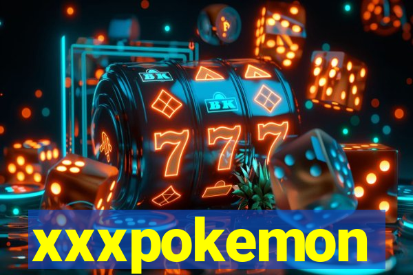 xxxpokemon