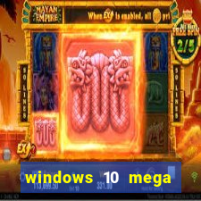 windows 10 mega lite download