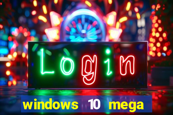 windows 10 mega lite download