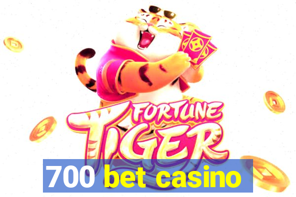 700 bet casino