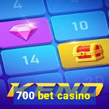 700 bet casino